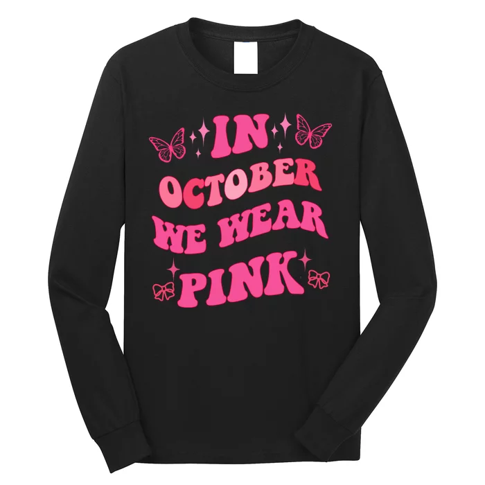 In October We Wear Pink Breast Cancer Butterflies Long Sleeve Shirt