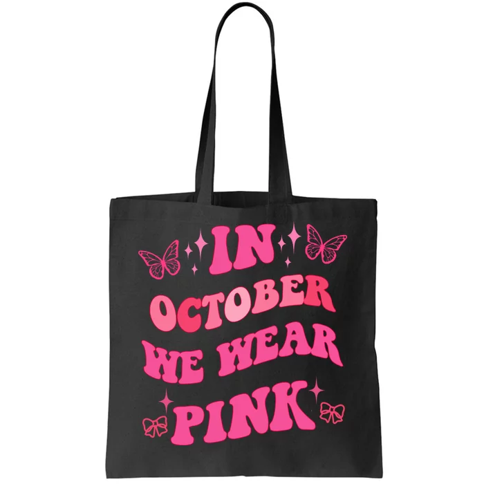 In October We Wear Pink Breast Cancer Butterflies Tote Bag