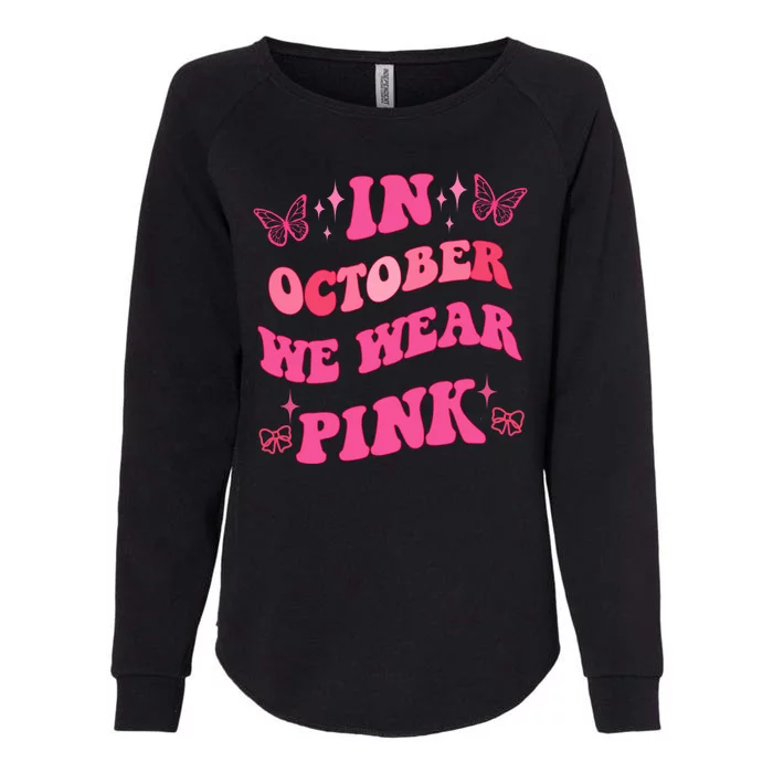 In October We Wear Pink Breast Cancer Butterflies Womens California Wash Sweatshirt