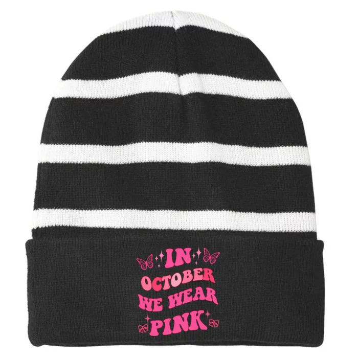 In October We Wear Pink Breast Cancer Butterflies Striped Beanie with Solid Band