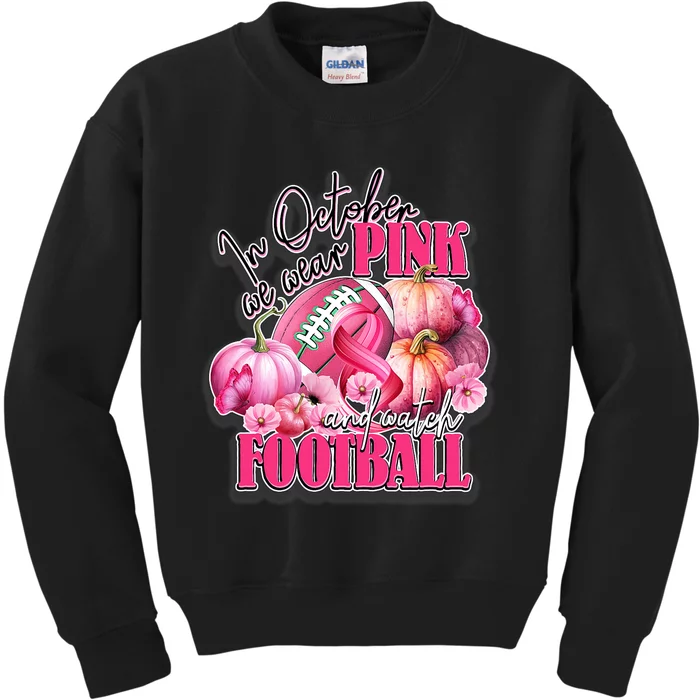 In October We Wear Pink And Watch Football Breast Cancer Kids Sweatshirt