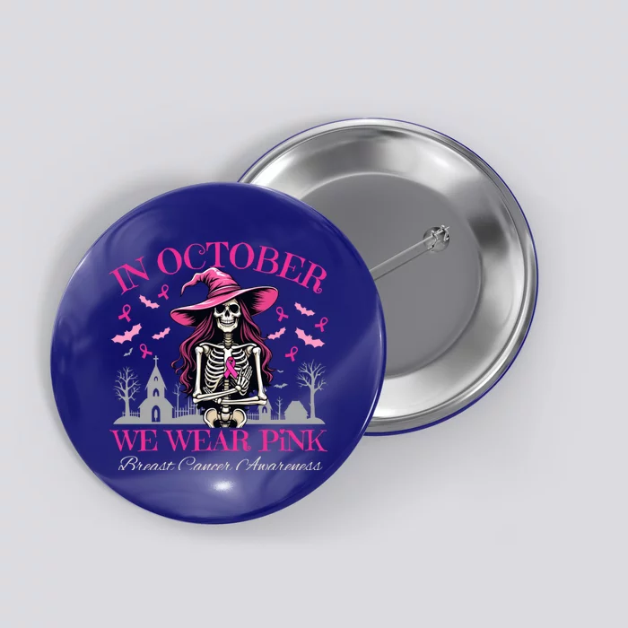 In October We Wear Vintage Skeleton Witch Funny Gift Button