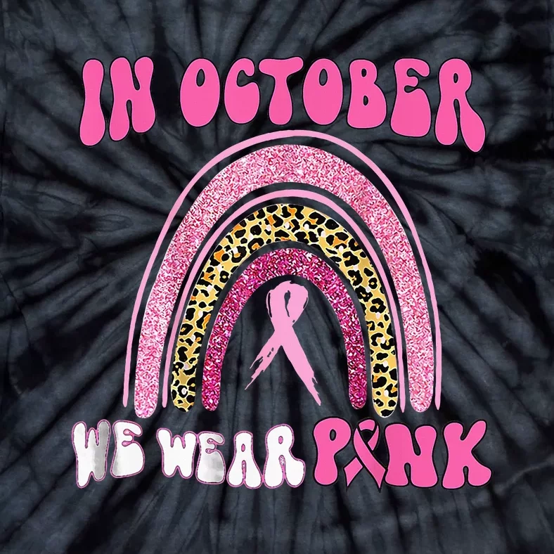 In October We Wear Pink Leopard For Breast Cancer Tie-Dye T-Shirt