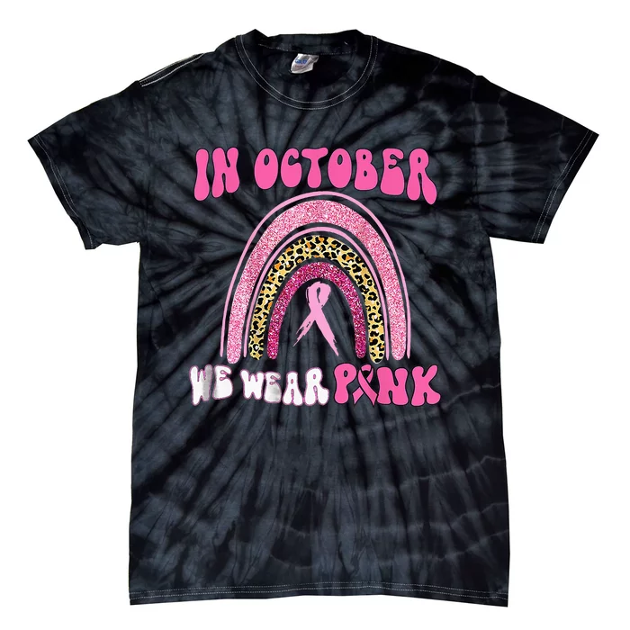 In October We Wear Pink Leopard For Breast Cancer Tie-Dye T-Shirt