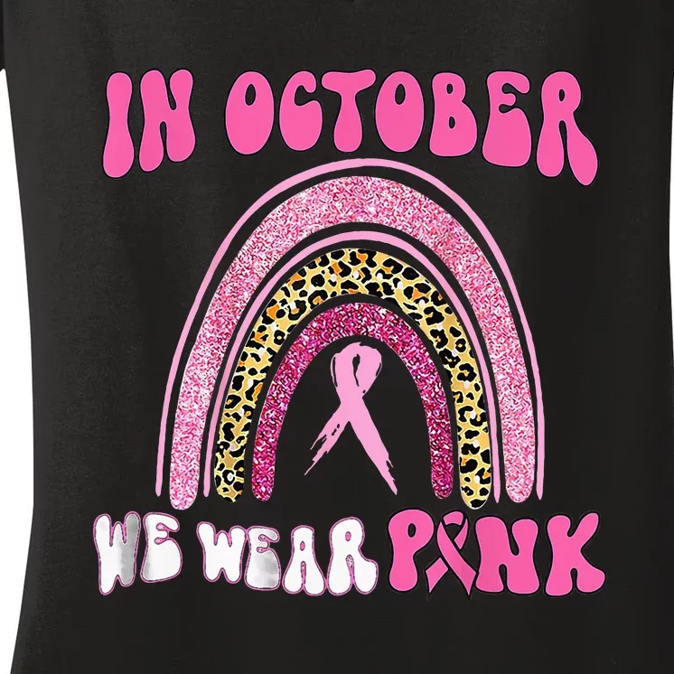 In October We Wear Pink Leopard For Breast Cancer Women's V-Neck T-Shirt