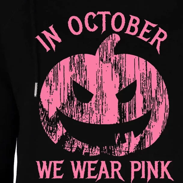 In October We Wear Pink Halloween Jack O Lantern Art Cancer Womens Funnel Neck Pullover Hood