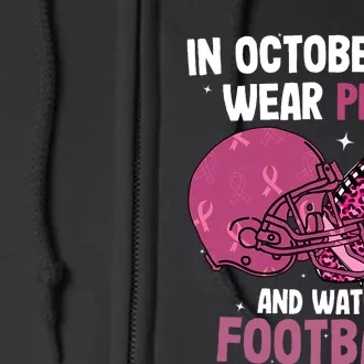 In October We Wear Pink Football Breast Cancer Awareness Full Zip Hoodie