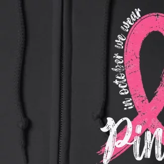 In October We Wear Pink  Support Breast Cancer Ribbon Full Zip Hoodie