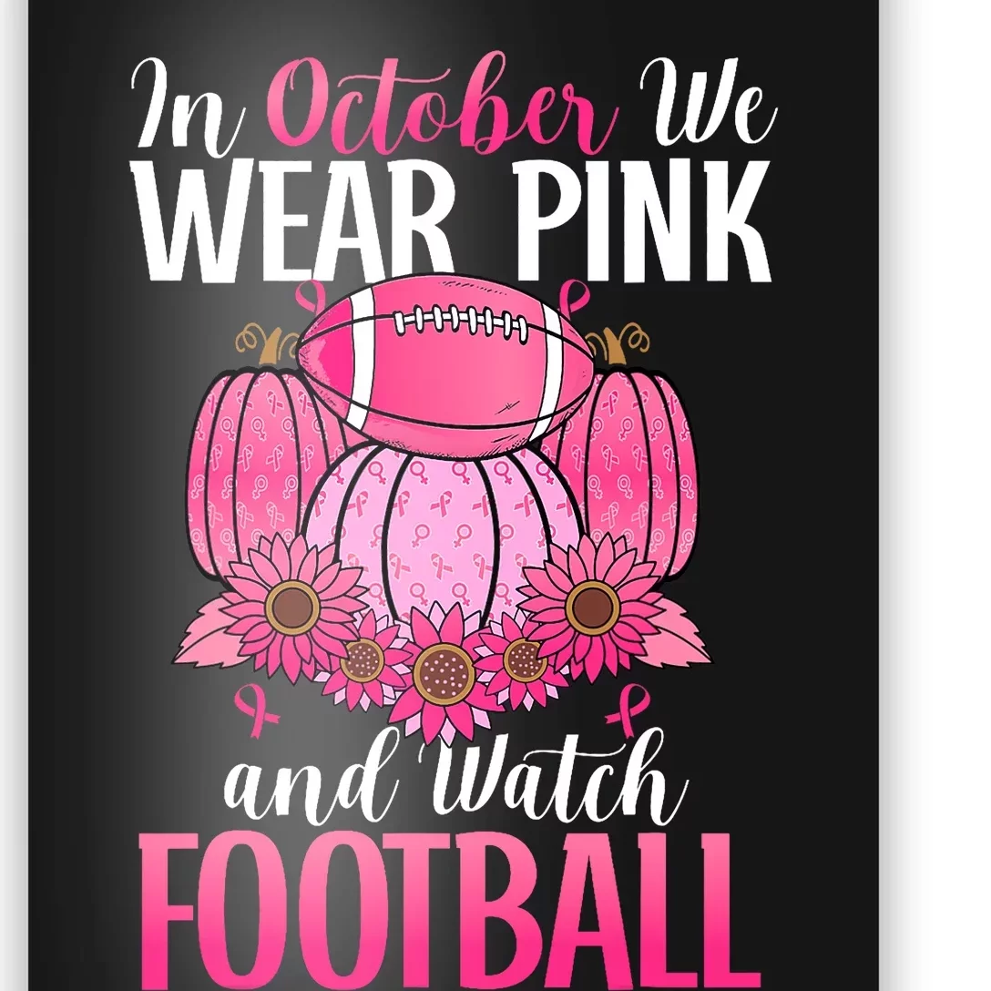 In October We Wear Pink Football Pumpkin Breast Cancer Poster