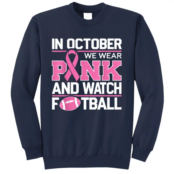 In October We Wear And Watch Football Breast Cancer Sweatshirt