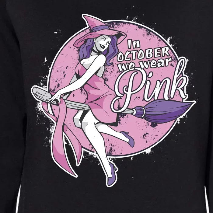 In October We Wear Pink Breast Cancer Witch Halloween Womens California Wash Sweatshirt