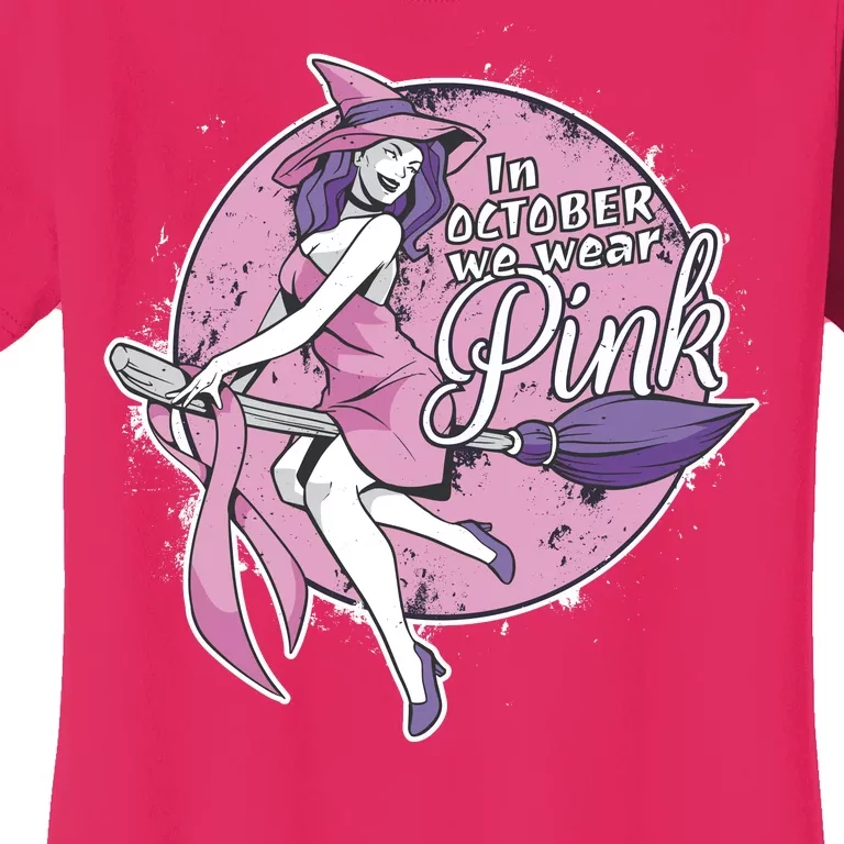 In October We Wear Pink Breast Cancer Witch Halloween Women's T-Shirt