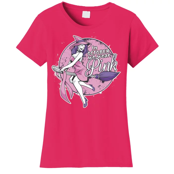 In October We Wear Pink Breast Cancer Witch Halloween Women's T-Shirt