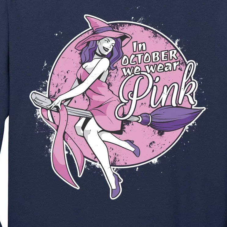 In October We Wear Pink Breast Cancer Witch Halloween Tall Long Sleeve T-Shirt