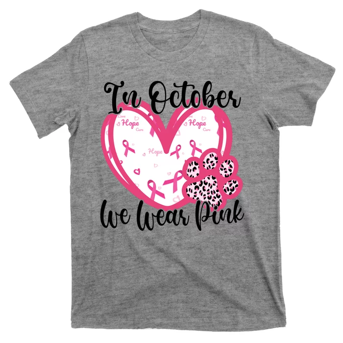 In October We Wear Pink Breast Cancer Paw Print Heart T-Shirt