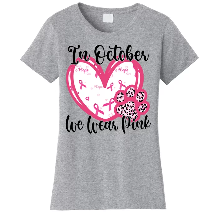 In October We Wear Pink Breast Cancer Paw Print Heart Women's T-Shirt