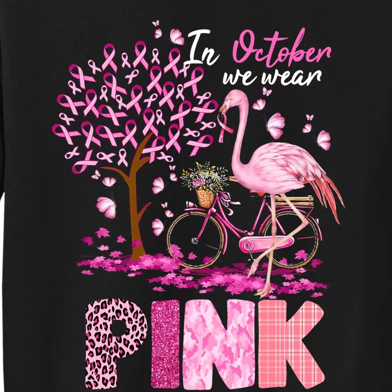 In October We Wear Pink Ribbon Cute Flamingo Breast Cancer Tall Sweatshirt