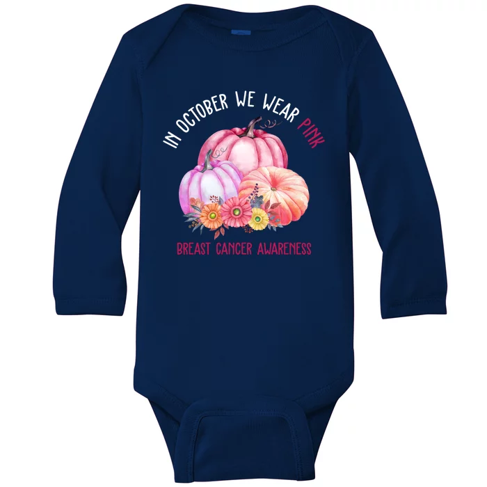 In October We Wear Pink Breast Cancer Awareness Pumpkin Fall Baby Long Sleeve Bodysuit