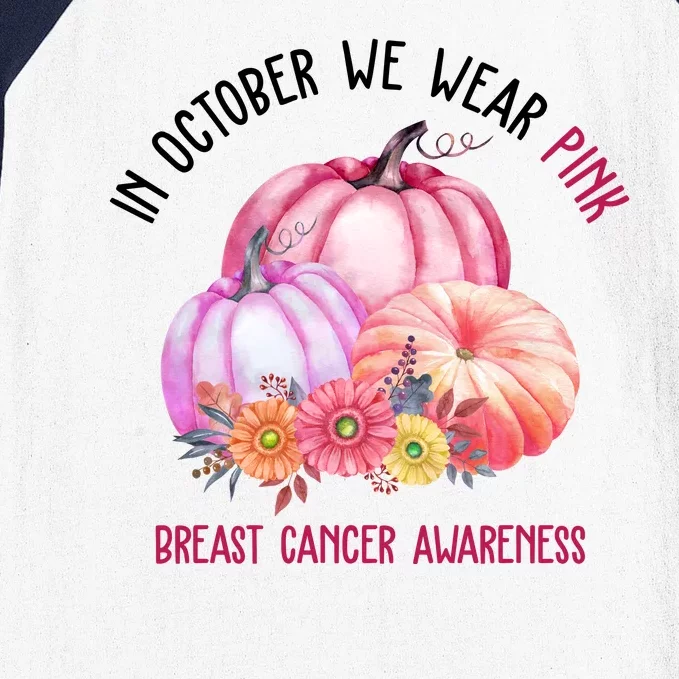 In October We Wear Pink Breast Cancer Awareness Pumpkin Fall Baseball Sleeve Shirt