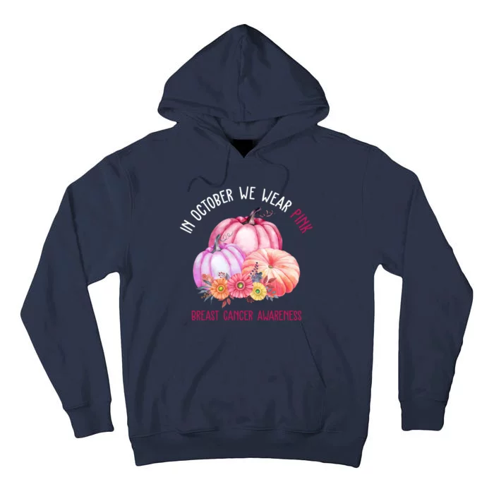 In October We Wear Pink Breast Cancer Awareness Pumpkin Fall Tall Hoodie