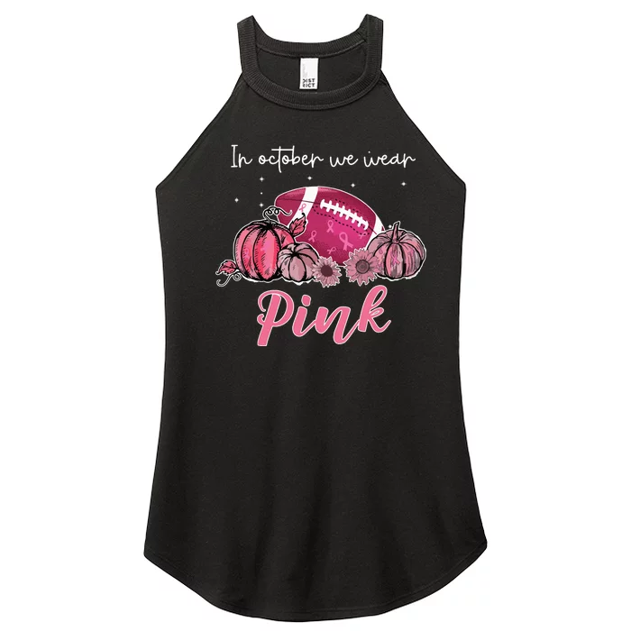 In October We Wear Pink Football Breast Cancer Awareness Women’s Perfect Tri Rocker Tank