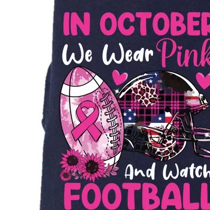 In October We Wear Pink Football Breast Cancer Awareness Doggie 3-End Fleece Hoodie