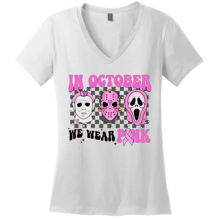 In October We Wear Pink Horror Movie Character Breast Cancer Women's V-Neck T-Shirt