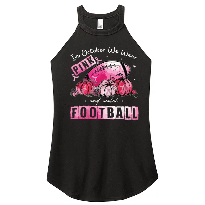 In October We Wear Pink Football Breast Cancer Awareness Women’s Perfect Tri Rocker Tank