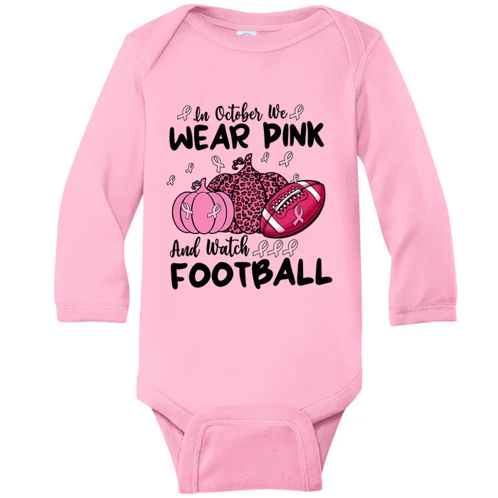 In October We Wear Pink And Watch Football Breast Cancer Baby Long Sleeve Bodysuit