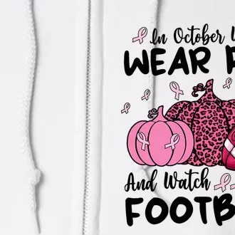 In October We Wear Pink And Watch Football Breast Cancer Full Zip Hoodie