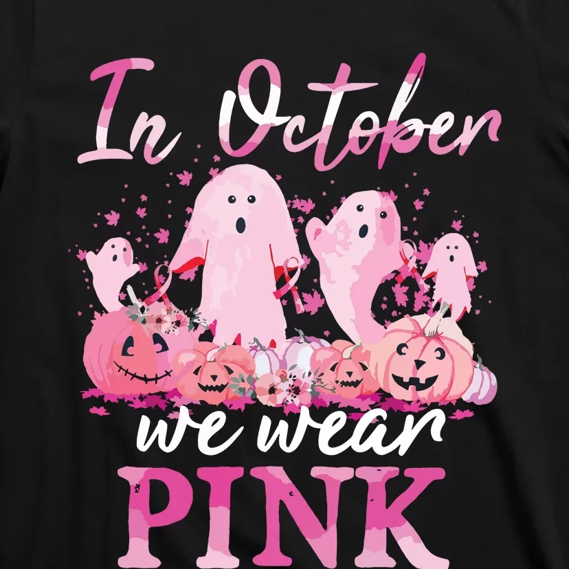 In October We Wear Pink Ghost Pumpkin Breast Cancer Warrior T-Shirt