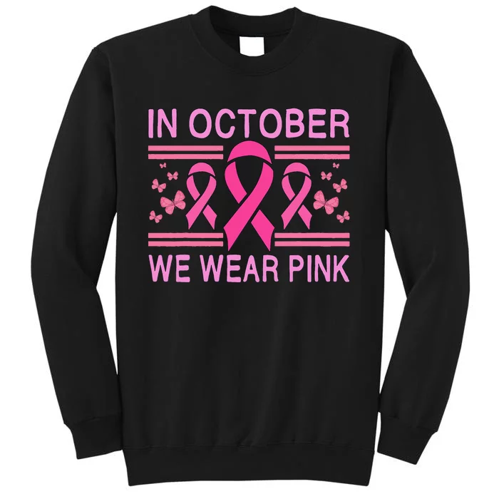 In October We Wear Pink Butterfly Pink Ribbon Awareness Tall Sweatshirt