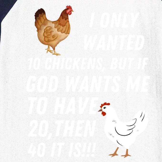 I Only Wanted 10 Chickens But If God Wants Me To Have Baseball Sleeve Shirt