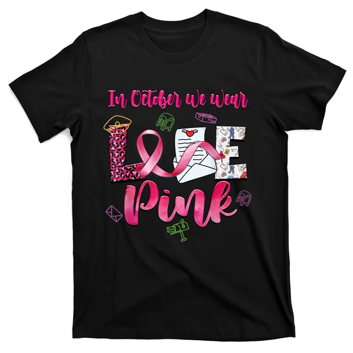 In October We Wear Love Postal Worker Breast Cancer T-Shirt