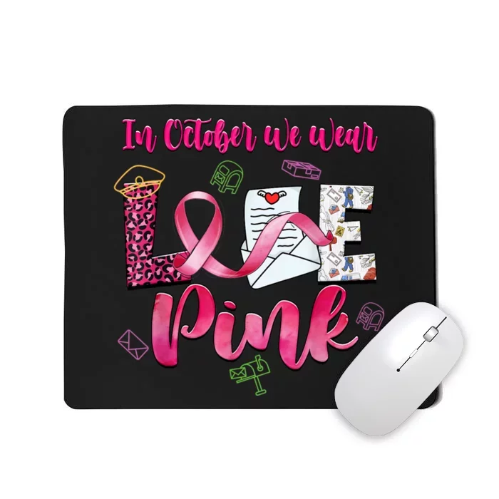 In October We Wear Love Postal Worker Breast Cancer Mousepad