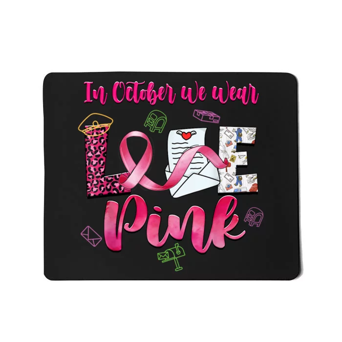 In October We Wear Love Postal Worker Breast Cancer Mousepad