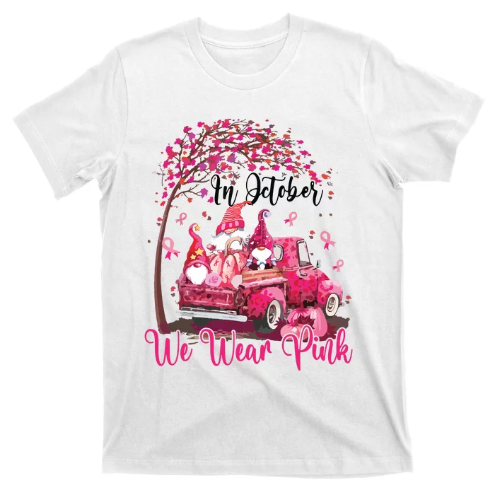 In October We Wear Pink Gnomes Truck Breast Cancer T-Shirt