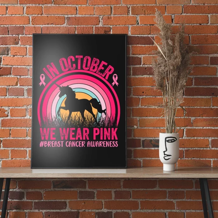 In October We Wear Pink Unicorn Breast Cancer Awareness Poster