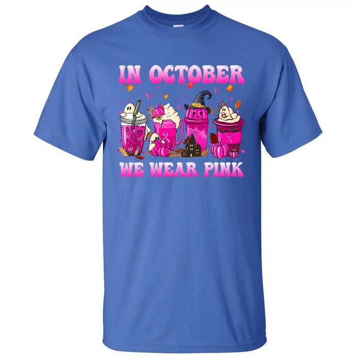 In October We Wear Pink Fall Coffee Pumpkin Spice Latte Gift Tall T-Shirt