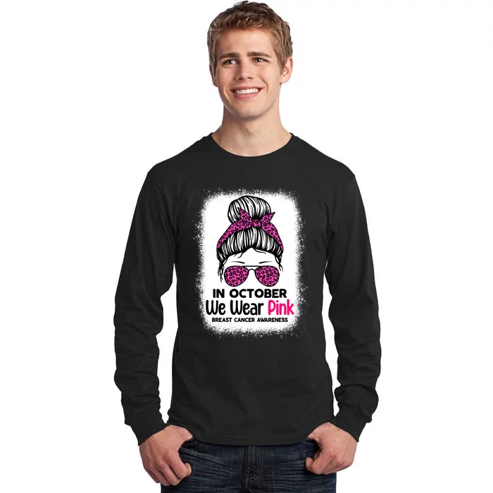 In October We Wear Pink Messy Bun Breast Cancer Awareness Tall Long Sleeve T-Shirt