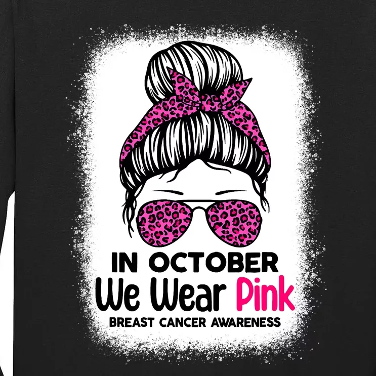 In October We Wear Pink Messy Bun Breast Cancer Awareness Tall Long Sleeve T-Shirt