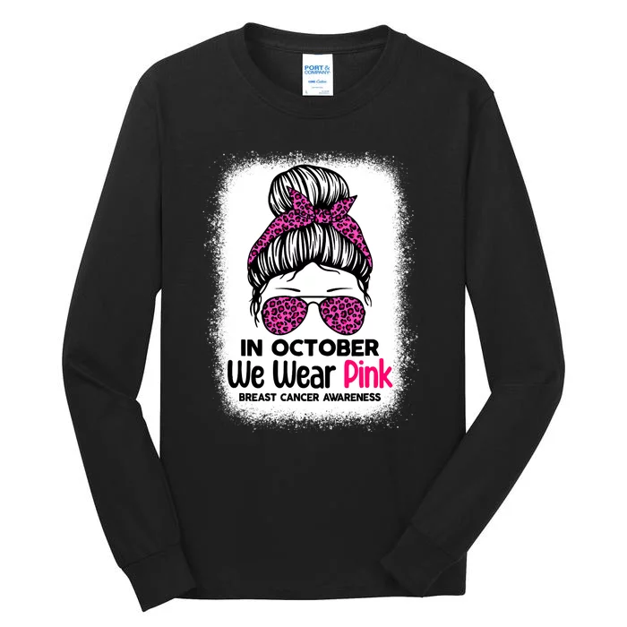 In October We Wear Pink Messy Bun Breast Cancer Awareness Tall Long Sleeve T-Shirt