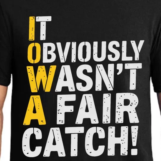 It Obviously WasnT A Fair Catch Funny Saying Pajama Set