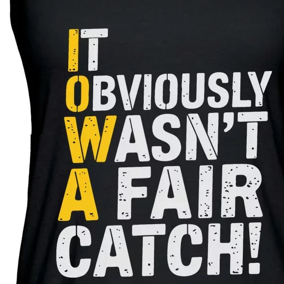 It Obviously WasnT A Fair Catch Funny Saying Ladies Essential Flowy Tank