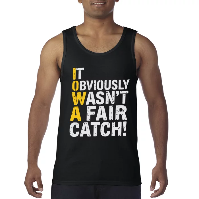 It Obviously WasnT A Fair Catch Funny Saying Tank Top