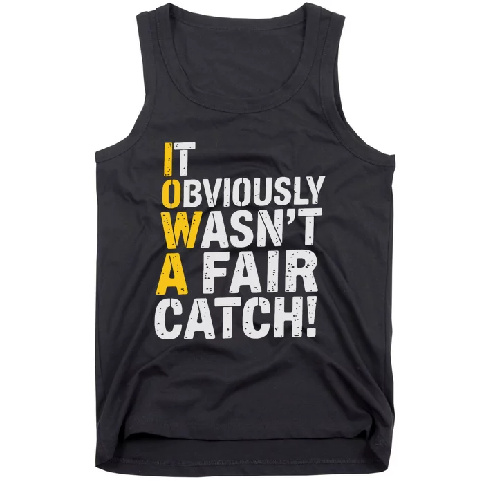 It Obviously WasnT A Fair Catch Funny Saying Tank Top