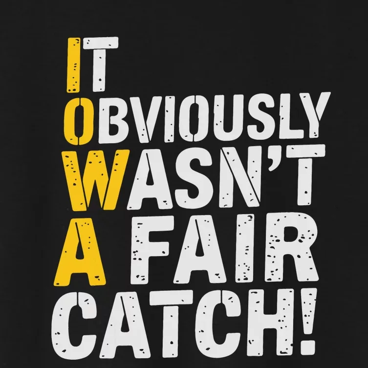 It Obviously WasnT A Fair Catch Funny Saying Women's Crop Top Tee