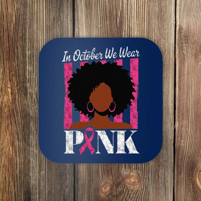 In October We Wear Pin.K Afro Woman Breast Cancer Awareness Coaster