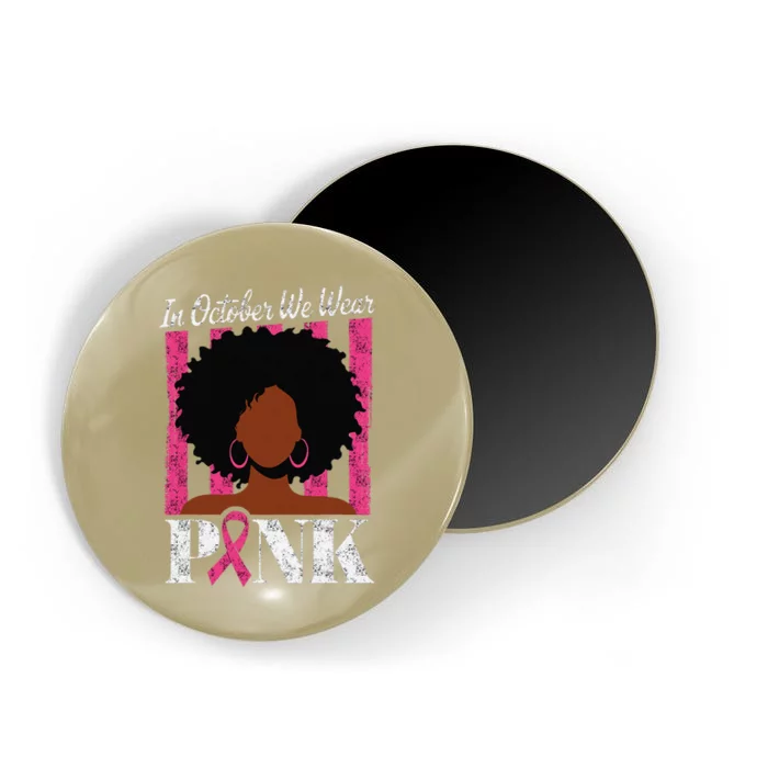 In October We Wear Pin.K Afro Woman Breast Cancer Awareness Magnet