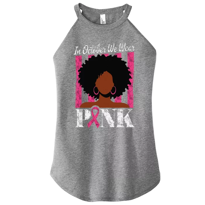 In October We Wear Pin.K Afro Woman Breast Cancer Awareness Women’s Perfect Tri Rocker Tank